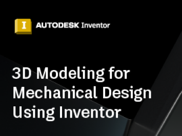 3D Modeling for Mechanical Design Using Inventor