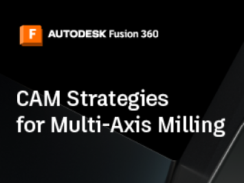 CAM Strategies for Multi-Axis Milling | Fusion 360