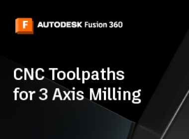 CNC Toolpaths for 3 Axis Milling | Fusion 360