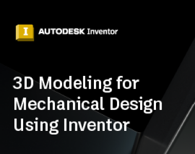 3D Modeling for Mechanical Design Using Inventor