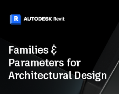 Families and Parameters for Architectural Design